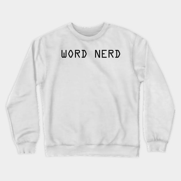 Word Nerd Crewneck Sweatshirt by LaVidaLowKey